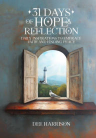 Title: 31 Days Of Hope And Reflection, Author: Dee Harrison