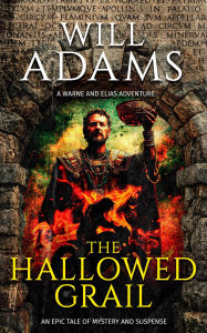 Title: The Hallowed Grail: A Warne & Elias Adventure, Author: Will Adams