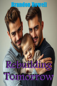 Title: Rebuilding Tomorrow, Author: Brandon Rowell