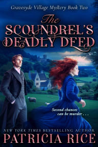 Download spanish books The Scoundrel's Deadly Deed: Gravesyde Village Mystery #2  by Patricia Rice English version MOBI RTF DJVU