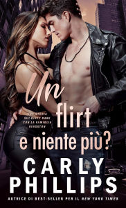 Title: Un flirt e niente più?: Una storia sui Dirty Dare con la famiglia Kingston, Author: Carly Phillips