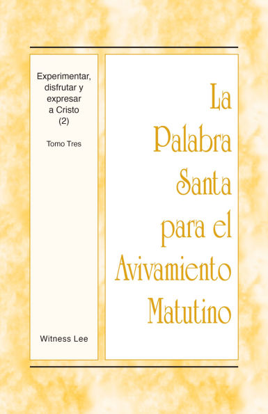 Experimentar, disfrutar y expresar a Cristo (2): Tomo Tres