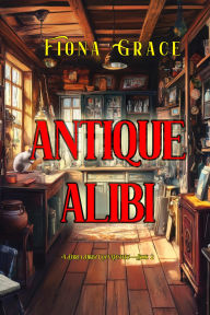 Antique Alibi (A Darla Digby Cozy MysteryBook 2)