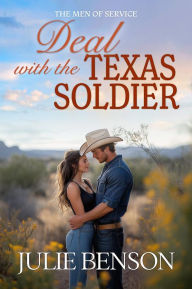Title: Deal with the Texas Soldier, Author: Julie Benson