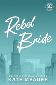 Title: Rebel Bride, Author: Kate Meader