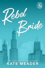 Title: Rebel Bride, Author: Kate Meader