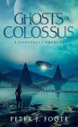 Ghosts of Colossus: A Consensus Universe Prequel