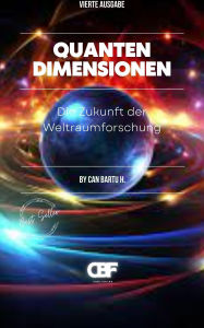 Title: Quanten-Dimensionen: Die Zukunft der Weltraumforschung, Author: Can Bartu H.