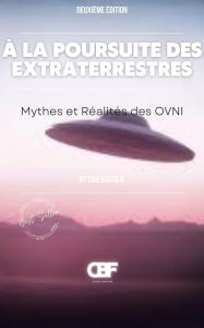 Title: À la Poursuite des Extraterrestres: Mythes et Réalités des OVNI, Author: Can Bartu H.