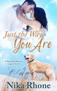 Title: Just the Way You Are: A Wounded Warrior Legacy Novel, Author: Nika Rhone