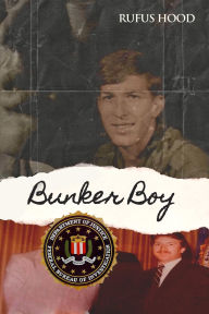 Title: BUNKER BOY, Author: Rufus Hood