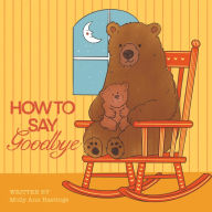 Title: How to Say Goodbye, Author: Molly Ann Hastings