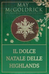Title: Il Dolce Natale delle Highlands, Author: May McGoldrick