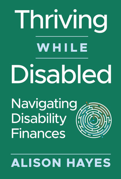 Thriving While Disabled: Navigating Disability Finances