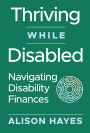 Thriving While Disabled: Navigating Disability Finances