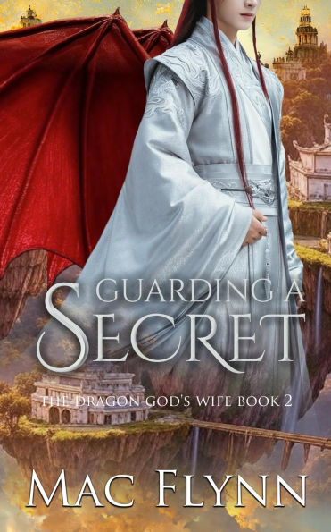 Guarding a Secret: The Dragon God's Wife Book 2 (Dragon Shifter Romance)