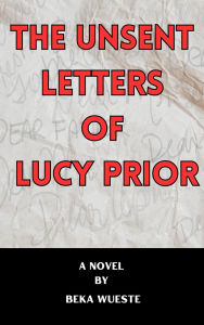 Free download books on electronics pdf The Unsent Letters of Lucy Prior (English literature) DJVU PDB PDF