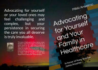 Title: Advocating for yourself and your family in Healthcare, Author: Mikki Anselmo