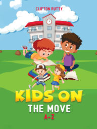 Title: KIDS ON THE MOVE A-Z, Author: Clifton Rutty