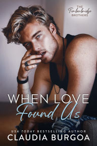 Title: When Love Found Us, Author: Claudia Burgoa