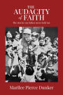 The Audacity of Faith: The stories my father never told me