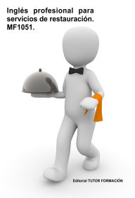 Title: Inglés profesional para servicios de restauración. MF1051., Author: Miguel Ángel Ladrón De Guevara