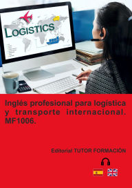 Title: Inglés profesional para transporte y logística internacional. MF1006., Author: Fernando Muñoz Ortiz