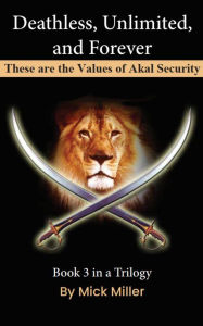 Deathless, Unlimited and Forever: These are the Values of Akal Security