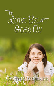 Ebooks for j2me free download The Love Beat Goes On (English Edition)  by Cynthia Breeding