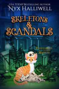 Online books to download free Skeletons & Scandals, Confessions of a Closet Medium Book 10 by Nyx Halliwell ePub MOBI English version