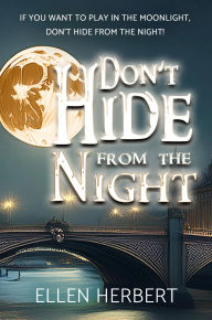 Title: Don't Hide From the Night, Author: Ellen Herbert