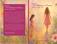 Title: A Girl To A Woman In Poetry...Journey of the Soul, Author: Susanna Rambarran