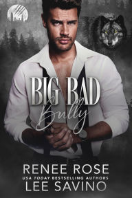 Free pdf computer books downloads Big Bad Bully (English literature)  RTF PDF DJVU by Renee Rose, Lee Savino