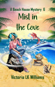 Title: Mist in the Cove, Author: Victoria Lk Williams