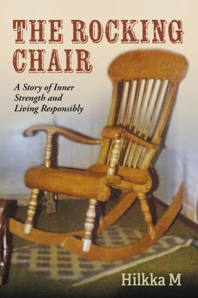 The Rocking Chair: A Story of Inner Strength and Living Responsibly