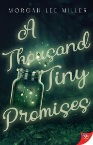 Title: A Thousand Tiny Promises, Author: Morgan Lee Miller