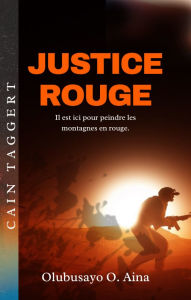 Title: Justice rouge: Cain Taggert, Author: Olubusayo Aina