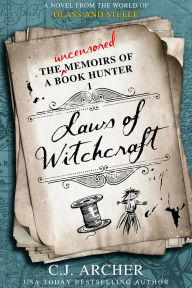 Title: Laws of Witchcraft: A Novel From the World of GLASS AND STEELE, Author: C. J. Archer