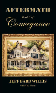 Title: Aftermath: Book Five of Conveyance, Author: Jeff Babb Willis