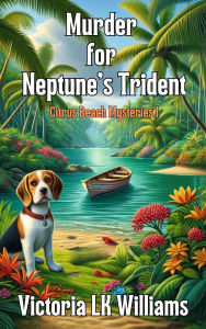 Title: Murder for Neptune's Trident: A Beachside Cozy Mystery, Author: Victoria Lk Williams