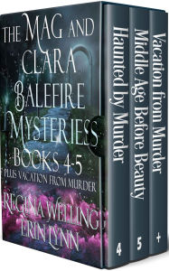 The Mag and Clara Balefire Mysteries Second Box Set: Books 4-5 & Vacation from Murder
