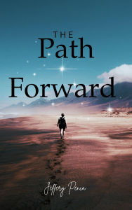 Title: The Path Forward, Author: Jeffery Penca