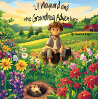 Title: 'Lil Maynard and the Groundhog Adventure, Author: Sandra Angel