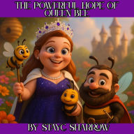 Title: The Powerful Hope of Queen Bee, Author: Stayc Sharrow