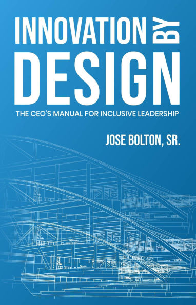 Innovation by Design: The CEO's Manual for Inclusive Leadership