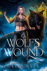 Title: A Wolf's Wound (Paranormal Werewolf Shifter Romance), Author: Celia Kyle