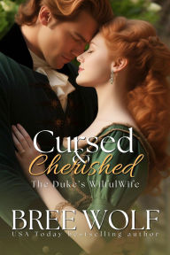 Online books to read and download for free Cursed & Cherished: The Duke's Wilful Wife