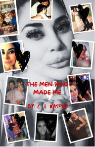 Title: THE MEN WHO MADE ME, Author: Christina Kasper