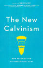The New Calvinism: New Reformation or Theological Fad?