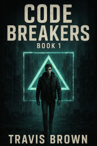 Title: Code Breakers: Book 1, Author: Travis Brown